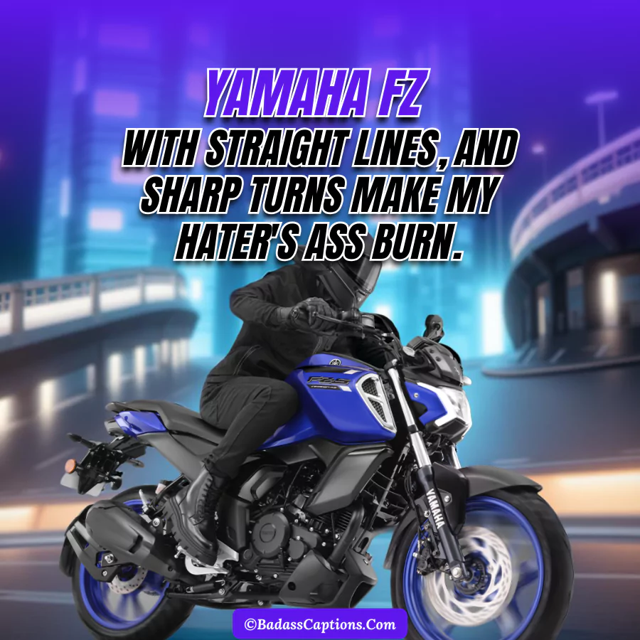 Yamaha Fz Quotes, Captions & Status for Instagram